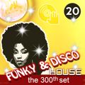 Funky & Disco House [Mix 20] The 300th set