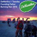 Founding Father // Tuesday @ DeMentha // Burning Man 2016