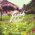 Fresh Select Vol 8 - July 4 2016