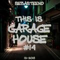 This Is GARAGE HOUSE #14 - December 2018