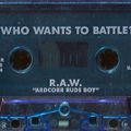R.A.W. - Who Wants To Battle? (This Side) 1994