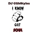 DJ GlibStylez - I Know You Got Soul Vol.2