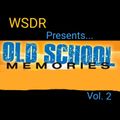 WSDR 2018 Old School Memories Vol 2