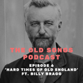 Ep6: The Old Songs Podcast – ‘Hard Times Of Old England’ ft. Billy Bragg