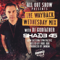 DJ GODFATHER ⇝ THE WAYBACK WEDNESDAY MIX (SHADE 45) 02.17.21