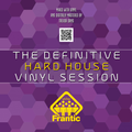 The Definitive Hard House Vinyl Session