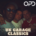 OPD UK Garage Classics - So Solid Crew - Artful Dodger - Monsta Boy - Sweet Female Attitude