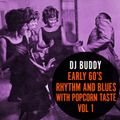 Buddy's Early 60's Rhythm and Blues with a Popcorn taste!