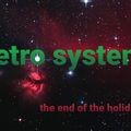 retro system(the end of the holidays)