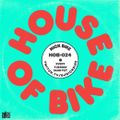 House Of Bike 024 [30MAR2021]