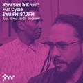 RADIO MIX : Roni Size & Krust pres. Full Cycle - Recorded On SWU FM (May 2016) 