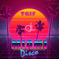 TGIF Miami Classic Disco Mix by DJose