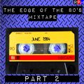 THE EDGE OF THE 80'S MIXTAPE : JUNE 1984 - PART 2