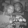 Rootedsoul plays Afrika's Calling 08.08.2014