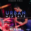 Urban Mixtape Vol. 4 (Summer Final) @dazeromusic