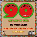 Born Cipher (Hip Hop In 1990) Vol. 2 - Hosted by Grand Puba & Friends