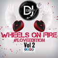 WHEELS ON FIRE VOL.2 #LoveEdition By DJ SUMMER TZ