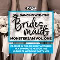 DMC - Dancing Whit The Bridesmaids Monsterjam Vol. One