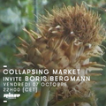 Collapsing Market Invite Boris Bergmann - 7 Octobre 2016