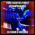 Pure Eighties Party - DJ CRAM B-DAY MIX