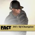 FACT Mix 245: DJ Champion