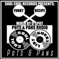 Soul Cool Records/ Pots & Pans Radio -  The Funk Recipe Mixed by G- Spot 