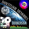 DANCEFLOOR MEMORIES VOL.2 mixed By DJ Kosta