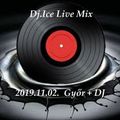 2019.11.02 Győr + Dj Live Mix By Dj.Ice