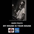 Mark Pigato - My House Is Your House Vol. 81