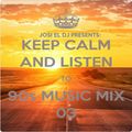 Josi El Dj Keep Calm And Listen To 90s Music Mix Vol. 3
