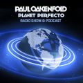 Planet Perfecto ft. Paul Oakenfold:  Radio Show 120