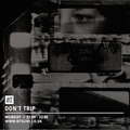 Don't Trip - 30th March 2015