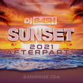 DJ Bash - SUNSET 2021 Afterparty