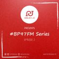 #BP97FM SERIES EPISODE 2