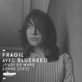 Fragil : Bluereed - 3 Mars 2016