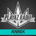 Annix (Playaz Recordings, Hangar Records) @ Playaz Radio Episode #001 (31.08.2015)
