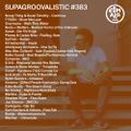 SupaGroovalistic #383 w/ Nosaj Thing, Kit Sebastian, Acid Arab, Tyson, Joy Orbison, Sarera, Saf Feh