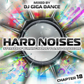 HARD NOISES Chapter 18 - mixed by DJ Giga Dance