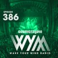 Cosmic Gate - WAKE YOUR MIND Radio Episode 386