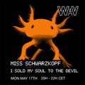 Miss Schwarzkopf pres. I Sold My Soul To The Devil Pt. 5 at WAV | 17-05-21