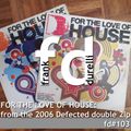 For the love of HOUSE: from 2006 a selection from Defected Records