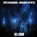 80's Reloaded - Mashed Up Hits