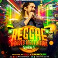 REGGAE ROOTS MEDITATION SESSION 3 BY DJ XEMMOUR