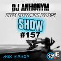 The Turntables Show #157 w. DJ Anhonym