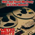 MOC Old Skool Mix Party (It's Like Butter!) (Aired On MOCRadio.com 3-20-21)