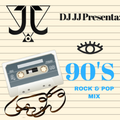 90's Rock & Pop Mixed by Dj JJ