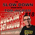 Slow Down Show with Tom Ingram #18