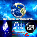 VIK BENNO Tech You On A Deep Music Trip Mix 14.07.23