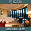ACOUSTICA VOL.22  ( By DJ Kosta )