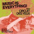 Music Is Everything! with Circuit Des Yeux